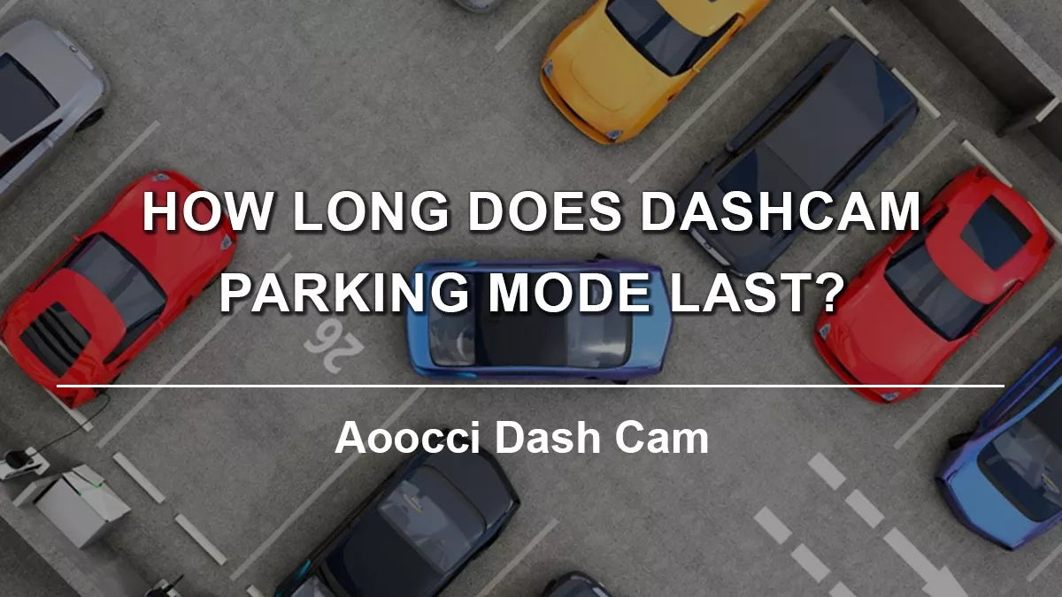 Quanta Autonomia Ha la Modalità Parcheggio di una Dash Cam